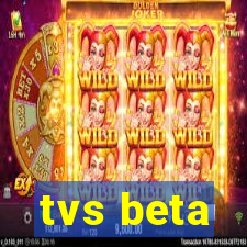 tvs beta